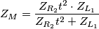 Z_M=\frac{Z_{R_2}t^2\cdot Z_{L_1}}{Z_{R_2}t^2+Z_{L_1}}