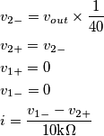 \begin{align}
  & {{v}_{2-}}={{v}_{out}}\times \frac{1}{40} \\ 
 & {{v}_{2+}}={{v}_{2-}} \\ 
 & {{v}_{1+}}=0 \\ 
 & {{v}_{1-}}=0 \\ 
 & i=\frac{{{v}_{1-}}-{{v}_{2+}}}{10\text{k }\!\!\Omega\!\!\text{ }} \\ 
\end{align}