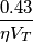 \frac{0.43}{\eta V_T}