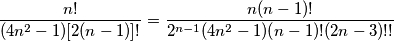 \frac{n!}{(4n^2-1)[2(n-1)]!}=\frac{n(n-1)!}{2^{n-1}(4n^2-1)(n-1)!(2n-3)!!}