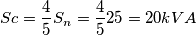 Sc=\dfrac{4}{5}S_{n}=\dfrac{4}{5}25=20kVA Sc=\dfrac{4}{5}S_{n}=\dfrac{4}{5}25=20kVA