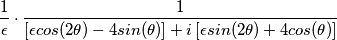 \frac{1}{\epsilon} \cdot \frac{1}{ \left[\epsilon cos(2\theta)-4sin(\theta)\right]+i \left[\epsilon sin(2\theta)+4cos(\theta)\right]}