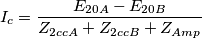 {{I}_{c}}=\frac{{{E}_{20A}}-{{E}_{20B}}}{{{Z}_{2ccA}}+{{Z}_{2ccB}}+{{Z}_{Amp}}}