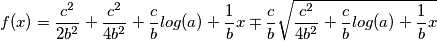 f(x)=\frac{c^2}{2b^2}+\frac{c^2}{4b^2}+\frac{c}{b}log(a)+\frac{1}{b}x \mp \frac{c}{b}\sqrt{\frac{c^2}{4b^2}+\frac{c}{b}log(a)+\frac{1}{b}x}