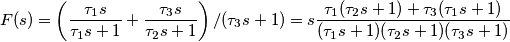 F(s)=\left(\frac{\tau_1 s}{\tau_1 s +1}+\frac{\tau_3 s}{\tau_2 s +1}\right)/(\tau_3 s +1)=
s\frac{\tau_1(\tau_2 s +1)+\tau_3(\tau_1 s +1)}{(\tau_1 s+1)(\tau_2 s +1)(\tau_3 s +1)}