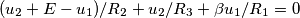(u_2 +E-u_1)/R_2 +u_2/R_3 +\beta u_1/R_1 = 0