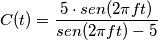 C(t)=\frac{5 \cdot sen(2\pi f t)}{sen(2\pi f t)- 5}