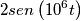 2sen\left(10^6 t\right) 2sen\left(10^6 t\right)