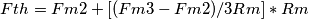 Fth= Fm2 + [(Fm3-Fm2)/3Rm]*Rm