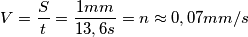 V=\frac{S}{t}= \frac{1mm}{13,6 s}= n\approx0,07mm/s