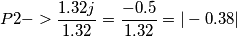 P2->  \frac{1.32j}{1.32}= \frac{-0.5}{1.32}=|-0.38|