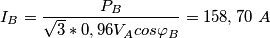 I_B=\frac{P_B}{\sqrt{3}*0,96V_Acos\varphi_{B}}=158,70\ A