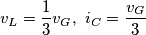 v_L= \frac{1}{3}v_G, \,\, i_C=\frac{v_G}{3} v_L= \frac{1}{3}v_G, \,\, i_C=\frac{v_G}{3}