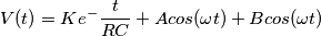 V(t)=Ke^-\frac{t }{RC} + Acos(\omega t)+Bcos(\omega t)