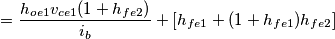 =  \frac{ h_{oe1}v_{ce1}(1 + h_{fe2})}{i_{b}} + [ h_{fe1}  + (1 + h_{fe1})h_{fe2} ]