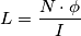 L = { N \cdot \phi \over I }