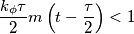 \frac{k_{\phi }\tau }{2}m\left( t-\frac{\tau }{2} \right)<1