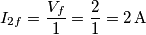 I_{2f}=\frac{V_{f}}{1}=\frac{2}{1}=2\,\text{A}
