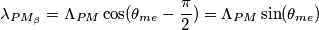 \lambda_{PM_\beta} = \Lambda_{PM} \cos(\theta_{me} - \frac{\pi}{2}) = \Lambda_{PM} \sin(\theta_{me})
