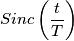 Sinc \left (\frac{t}{T} \right )