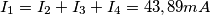 I_{1}=I_{2}+I_{3}+I_{4}=43,89mA