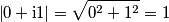 \left| 0+\text{i}1\right|=\sqrt{0^2+1^2}=1