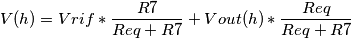 V(h)=Vrif*\frac{R7}{Req+R7}+Vout(h)*\frac{Req}{Req+R7} V(h)=Vrif*\frac{R7}{Req+R7}+Vout(h)*\frac{Req}{Req+R7}