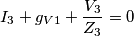I_{3}+g_{V1}+\frac{V_{3}}{Z_{3}}=0