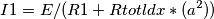 I1=E/(R1+Rtotldx*(a^2))