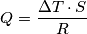 Q=\frac{\Delta T \cdot S}{R} Q=\frac{\Delta T \cdot S}{R}
