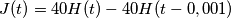J(t)=40H(t)-40H(t-0,001) J(t)=40H(t)-40H(t-0,001)