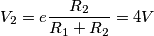\[V_{2}=e\frac{R_{2}}{R_{1}+R_{2}}= 4V\]