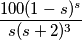 \frac{100(1-s)^{s}}{s(s+2)^{3}}