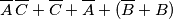 \overline{A}\,\overline{C}+\overline{C}+\overline{A}+(\overline{B}+{B})