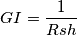 GI=\frac{1}{Rsh}