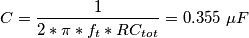 C=\frac{1}{2*\pi*f_{t}*RC_{tot}}=0.355\ \mu F