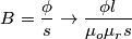 B=\frac{\phi}{s}\rightarrow \frac{\phi l}{\mu_o\mu_rs}