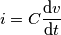 i=C\frac{\mathrm{d} v}{\mathrm{d} t}