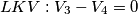 LKV: V_{3}-V_{4}=0 LKV: V_{3}-V_{4}=0