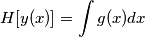 H[y(x)] = \int g(x) dx