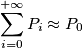 \sum_{i=0}^{+\infty}   {P_i}\approx P_0