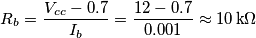 R_b=\frac{V_{cc}-0.7}{I_b}=\frac{12-0.7}{0.001}\approx10 \,\text{k} \Omega