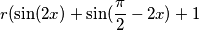 r(\sin (2x)+ \sin (\frac{\pi}{2} - 2x)+1