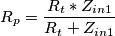 R_p = \frac {R_t * Z_{in1}} {R_t + Z_{in1}} R_p = \frac {R_t * Z_{in1}} {R_t + Z_{in1}}