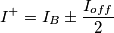 I^+=I_B\pm\frac{I_{off}}{2} I^+=I_B\pm\frac{I_{off}}{2}