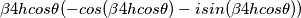 \beta4hcos\theta(-cos{(\beta4hcos\theta)}-isin{(\beta4hcos\theta)}) \beta4hcos\theta(-cos{(\beta4hcos\theta)}-isin{(\beta4hcos\theta)})
