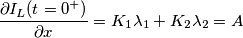 \frac{\partial I_{L}(t = 0^{+})}{\partial x} = K_{1}\lambda_{1}+ K_{2}\lambda_{2}} = A