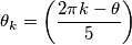 \theta_k = \left ( {2\pi k -\theta \over 5} \right )