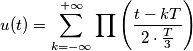 u(t)= \sum_{k=-\infty}^{+\infty} \prod \left ( \frac{t-kT}{2\cdot \frac{T}{3}} \right )