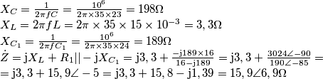 \begin{array}{l}
{X_C} = \frac{1}{{2\pi fC}} = \frac{{{{10}^6}}}{{2\pi  \times 35 \times 23}} = 198\Omega \\
{X_L} = 2\pi fL = 2\pi  \times 35 \times 15 \times {10^{ - 3}} = 3,3\Omega \\
{X_{{C_1}}} = \frac{1}{{2\pi f{C_1}}} = \frac{{{{10}^6}}}{{2\pi  \times 35 \times 24}} = 189\Omega \\
\dot Z = {\rm{j}}{X_L} + {R_1}|| - {\rm{j}}{X_{{C_1}}} = {\rm{j}}3,3 + \frac{{ - {\rm{j}}189 \times 16}}{{16 - {\rm{j}}189}} = {\rm{j}}3,3 + \frac{{3024\angle  - 90}}{{190\angle  - 85}} = \\
 = {\rm{j}}3,3 + 15,9\angle  - 5 = {\rm{j}}3,3 + 15,8 - {\rm{j}}1,39 = 15,9\angle 6,9\Omega 
\end{array}